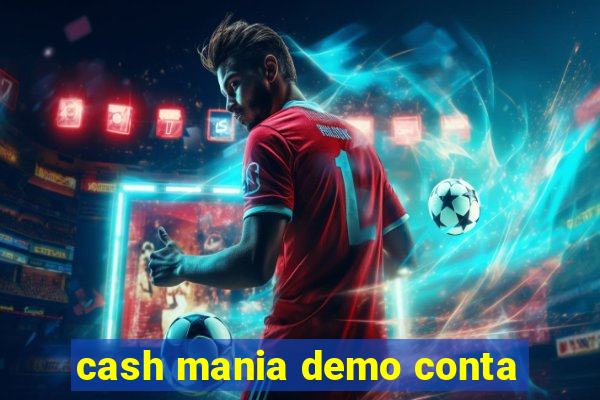 cash mania demo conta